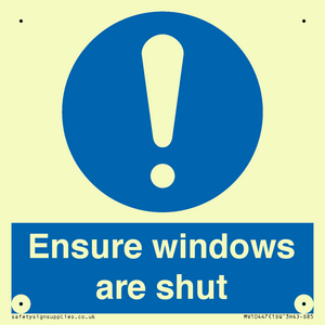 Ensure windows are shut